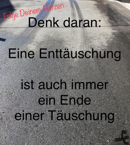 Eine Enttäuschung ist das Ende einer Täuschung