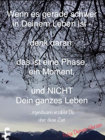 Fühlt sich Dein Leben gerade schwer an, ist das eine Phase und Nicht Dein ganzes Leben