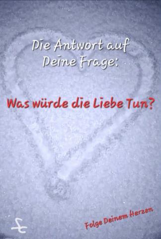 Was würde die Liebe Tun