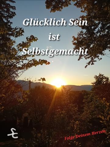 Glücklich Sein ist Selbstgemacht
