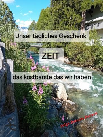 Zeit, das Kostbarste das wir haben