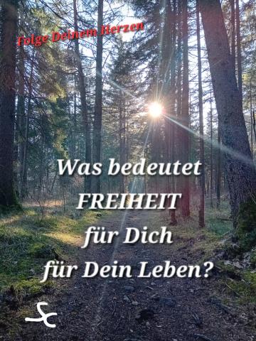 Was bedeutet Freiheit für Dich?