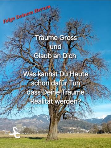Träume Gross und Glaub an Dich
